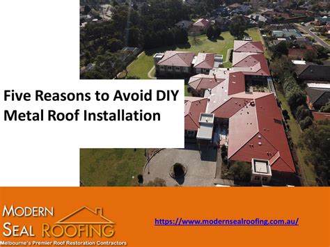 Five reasons to avoid DIY metal roof installation by Modern Seal ...