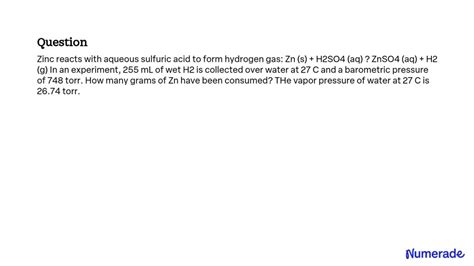 Solved Zinc Reacts With Aqueous Sulfuric Acid To Form Hydrogen Gas Zn