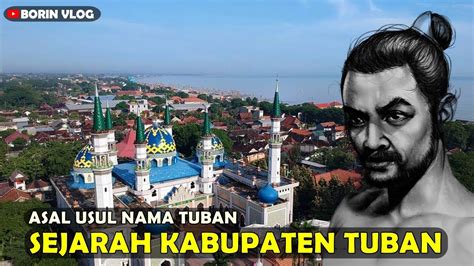 Sejarah Tuban Asal Usul Nama Tuban Youtube