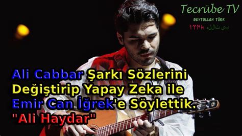 Ali Cabbar Şarkısının sözlerini değiştirerek Yapay Zeka ile Emir Can