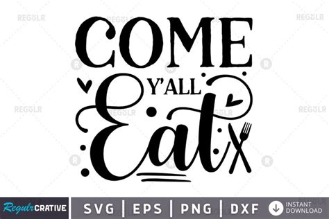 Y All Come Eat Svg Kitchen Svg Design