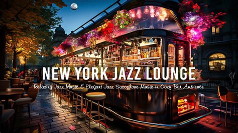 New York Jazz Lounge Smooth Saxophone Night Jazz Music Elegant Jazz