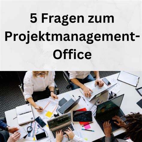 5 Fragen Zum Projektmanagement Office