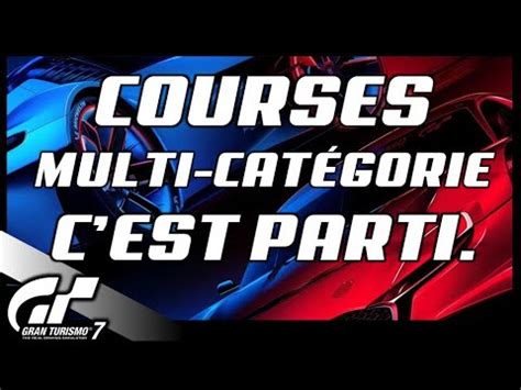 GRAN TURISMO 7 Course Multi catégorie c est parti Présentation des