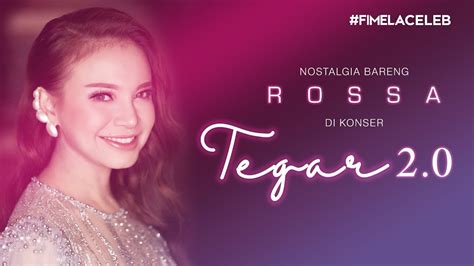 Rossa Ajak Nostalgia Penggemar Nonton Bareng Konser Tegar 2 0 Secara