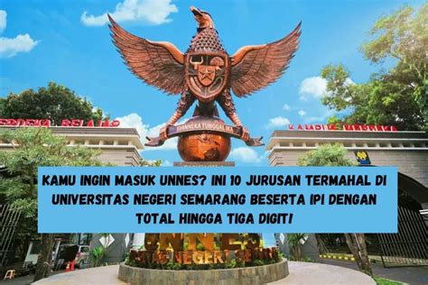 Ingin Masuk Unnes Ini 10 Jurusan Termahal Di Universitas Negeri