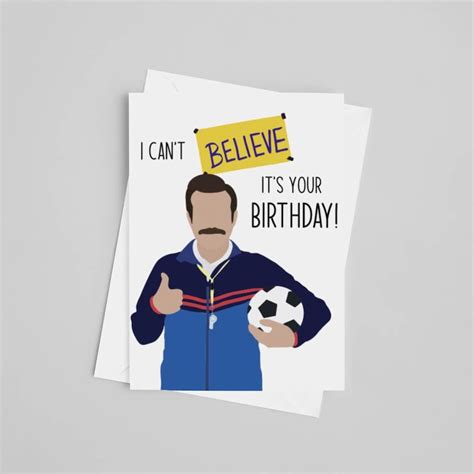 Ted Lasso Happy Birthday Greeting Card I Cant Believe Etsy