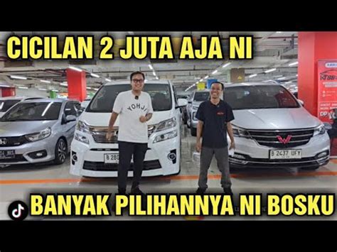 CICILAN 2 JUTA AJA NI HARGA MOBIL BEKAS DI SHOWROOM KT 88 CARS MURAH