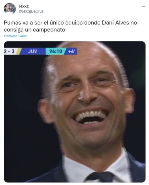 Los Mejores Memes Por La Inminente Llegada De Dani Alves A Los Pumas