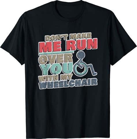 AAKMKYQ Don T Make Me Run Over You With My Wheelchair Tees Trendy