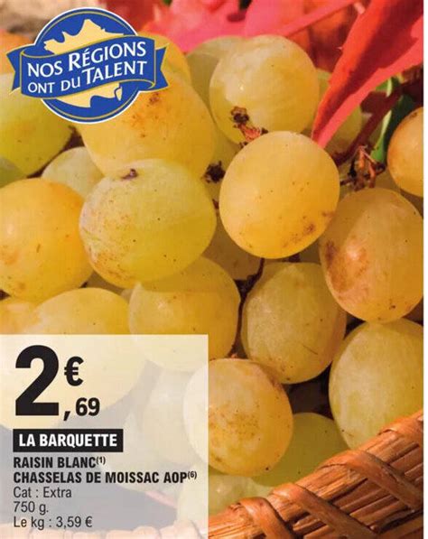 Promo RAISIN BLANC 1 CHASSELAS DE MOISSAC AOP 6 Chez E Leclerc