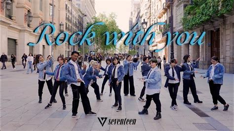 Kpop In Public Barcelona One Take Seventeen Rock With You