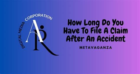 How Long Do You Have To File A Claim After An Accident Metavaganza