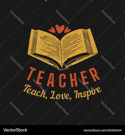 T Shirt Design Teacher Teach Love Inspire Vector Image