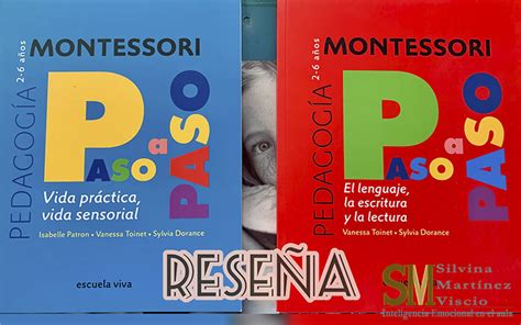 Reseña De Pedagogía Montessori Paso A Paso │ Silvina Martínez Viscio