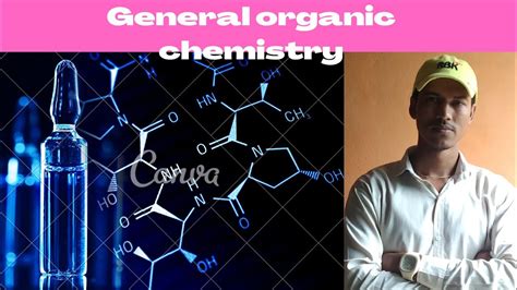 General Organic Chemistryसामान्य कार्बनिक रसायन Youtube