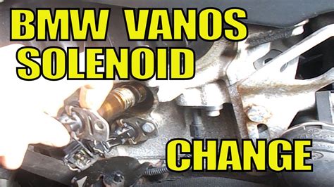 How To Change The Vanos Solenoids On A Bmw Youtube