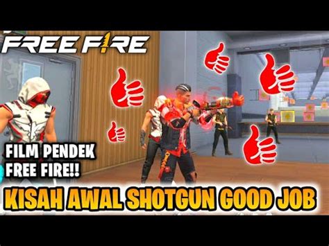 FILM PENDEK FREE FIRE KISAH AWAL CHARGE BUSTER GOOD JOB SHOTGUN