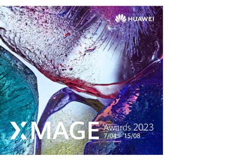 Huawei Launches XMAGE Awards 2023 With 100 000 Prize Money For