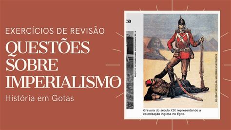 Questões sobre imperialismo Exercícios de Revisão de História YouTube