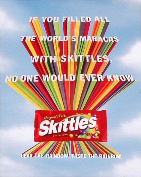 There is no cure for curiosity: Skittles - ' the rainbow' campaign