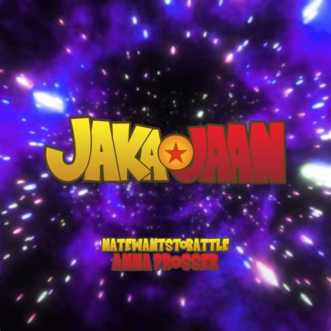 Natewantstobattle And Anna Prosser Jaka☆jaan Lyrics Genius Lyrics