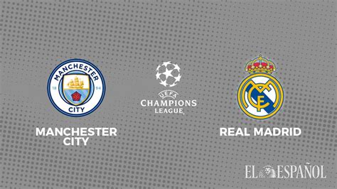 D Nde Ver El Manchester City Real Madrid Fecha Hora Y Tv Del