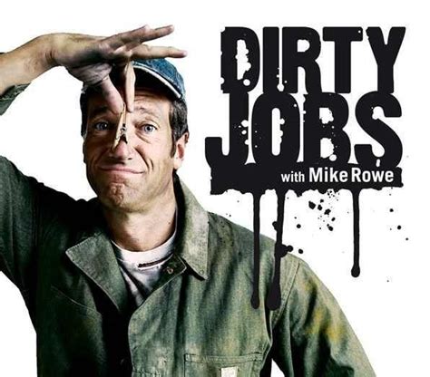 Learning from Dirty Jobs ~ Mike Rowe – Living The Present Moment