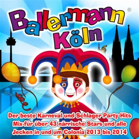 Ballermann Colonia Der Beste Karneval Und Schlager Party Hits Mix F R