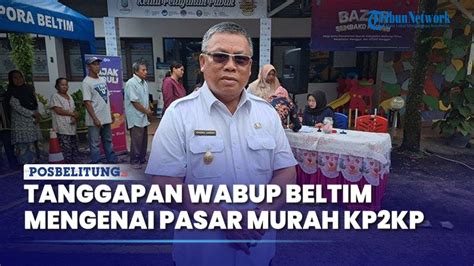 Tanggapan Wabup Belitung Timur Mengenai Pasar Murah Kp Kp Mengontrol