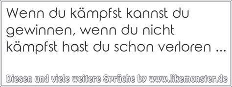 Wenn Du Kämpfst Kannst Du Gewinnen Wenn Du Nicht Kämpfst Hast Du Schon