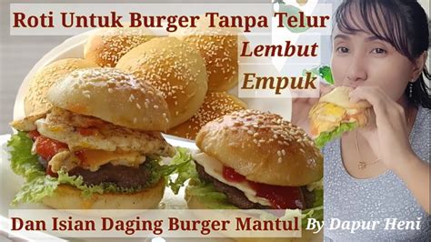 Cara Membuat Roti Untuk Burger Tanpa Telur Hasil Lembut Empuk Dan