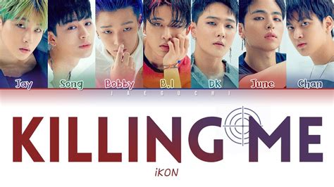 Ikon 아이콘 Killing Me 죽겠다 Lyrics Color Coded Eng Rom Han 가사 불