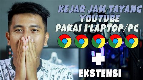 Cara Cepat Kejar Jam Tayang Di Youtube Hanya Pakai Laptop Pc Youtube