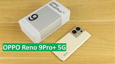 Oppo Reno 9Pro Plus 5G Unboxing Reno 9 Pro Plus 5g Sd 8 Gen 1