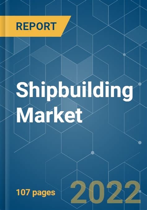 Shipbuilding Market Growth Trends Covid 19 Impact And Forecasts