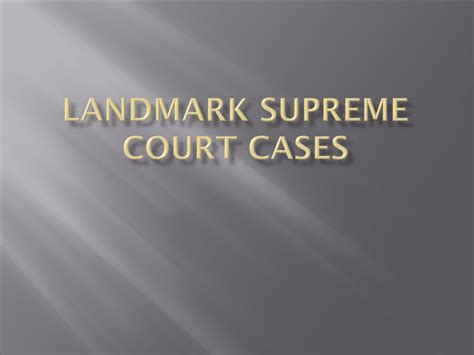 Landmark Supreme Court Cases