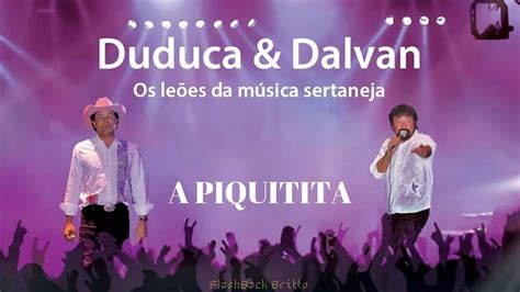 Letra De Duduca E Dalvan A Piquitita - Duduca e Dalvan - A PIQUITITA - YouTube
