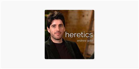 ‎heretics. | andrew gold on Apple Podcasts