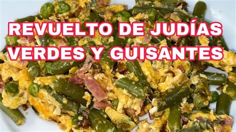 REVUELTO DE JUDIAS VERDES Y GUISANTES YouTube