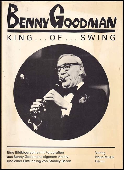 Benny Goodman King Of Swing Eine Bildbiographie Mit Fotografien Aus