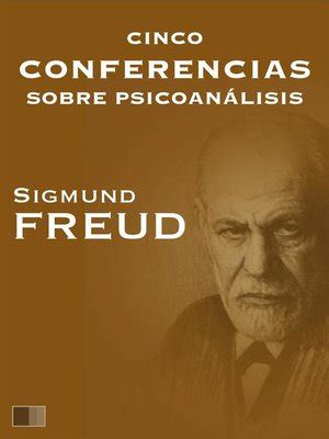 Cinco conferencias sobre psicoanálisis by Sigmund Freud OverDrive