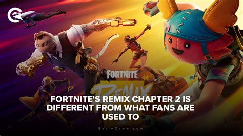 Fortnite S Remix Chapter 2 Is Different From What Fans Earlygame