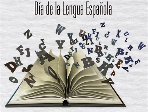 Lectura Ciencia Historia y Opinión al Día DÍA DE LA LENGUA ESPAÑOLA