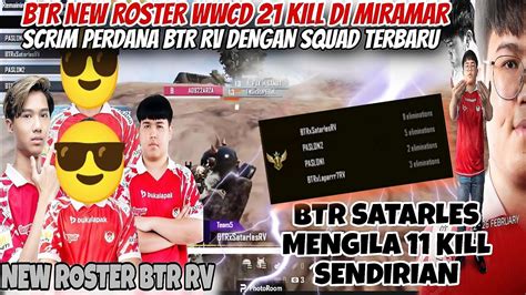 Btr New Roster Wwcd Kill Di Miramar Scrim Perdana Btr Rv Dengan