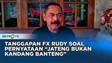 Anies Sebut Jateng Bukan Kandang Partai Begini Respon Fx Rudy Youtube