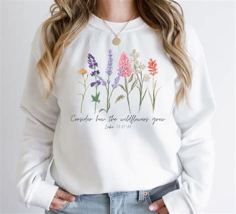 Consider How The Wildflowers Grow Floral Sweatshirt Christian Apparel