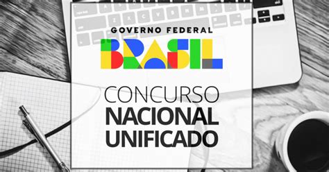 Tudo O Que Voc Precisa Saber Sobre O Concurso Nacional Unificado