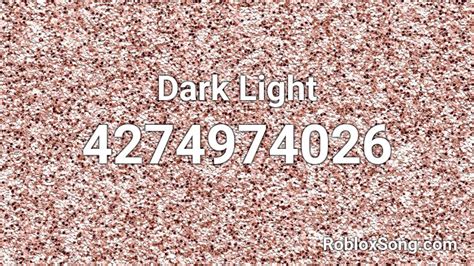 Dark Light Roblox Id Roblox Music Codes