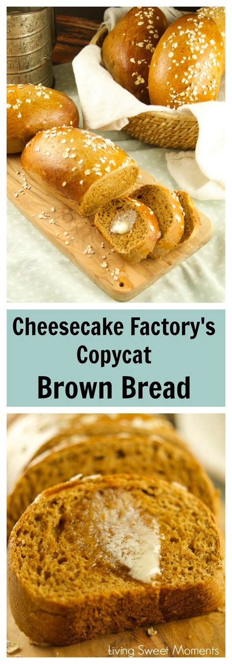 Copycat Cheesecake Factory Brown Bread Living Sweet Moments